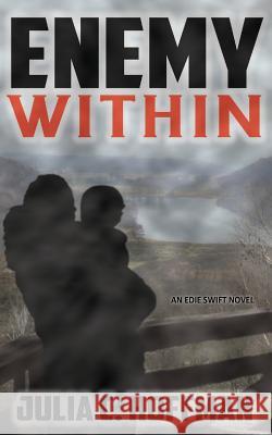 Enemy Within Julia C. Hoffman 9780996397438 Julia C. Hoffman