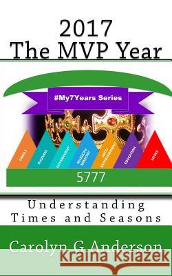 2017 the MVP Year Carolyn G. Anderson 9780996403856 Integrity Publications (CA)