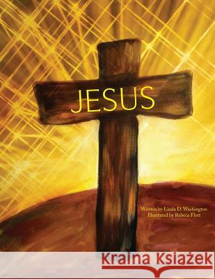 JESUS Book 3 Washington, Linda D. 9780996404327