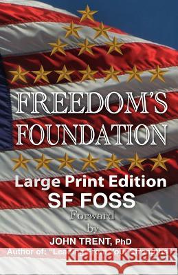 Freedom's Foundation (Large Print Edition) Foss, Stephen 9780996408219