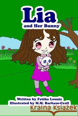 Lia and Her Bunny Fatiha Lounis M. M. Barbaso-Crall 9780996410700 FL