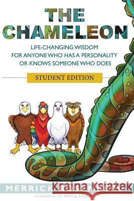The Chameleon: Life-Changing Wisdom for Anyone Who Has a Personality or Knows Someone Who Does Student Edition Merrick Rosenberg 9780996411059 Take Flight Media