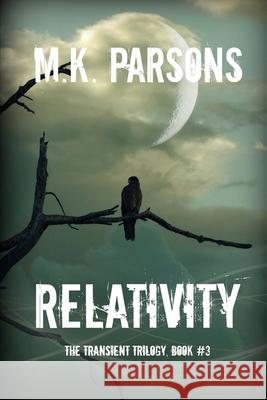 Relativity M. K. Parsons 9780996413565 M.K. Parsons