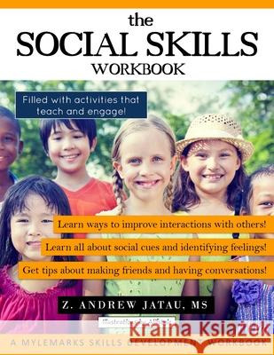 The Social Skills Workbook Z. Andrew Jatau Alifstyle Studio 9780996415453 Mylemarks LLC