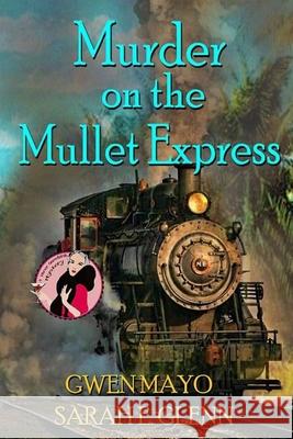 Murder on the Mullet Express Gwen Mayo Sarah Glenn Darby Campbell 9780996420976