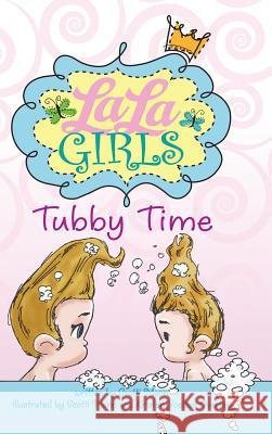 LaLa Girls: Tubby Time Mann, Scotti 9780996424707