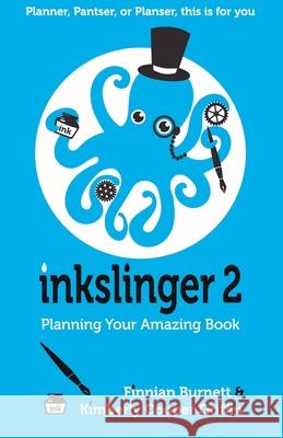Inkslinger 2 Planning Your Amazing Book Kimberly Coope Finnian Burnett Marlo Garnsworthy 9780996434997