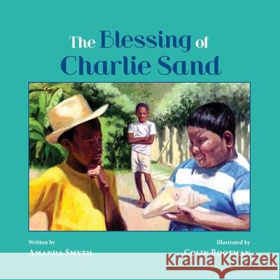 The Blessing of Charlie Sand Amanda Smyth Colin Bootman 9780996435802 Cas