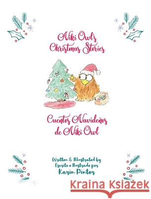 Niki Owl's Christmas Stories - Cuentos Navideños de Niki Owl Pinter, Karin 9780996441643