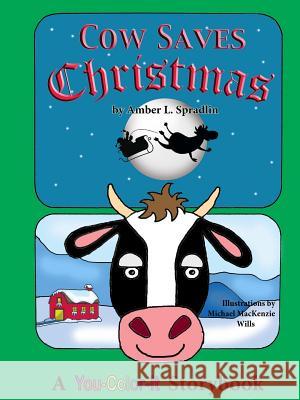 Cow Saves Christmas Amber L Spradlin 9780996442114