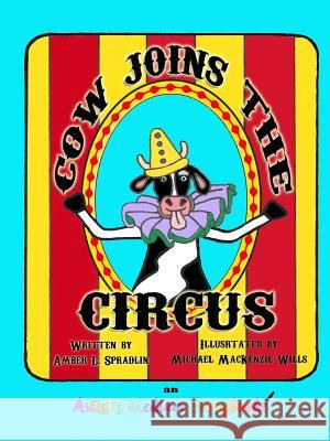 Cow Joins the Circus Amber L. Spradlin 9780996442152