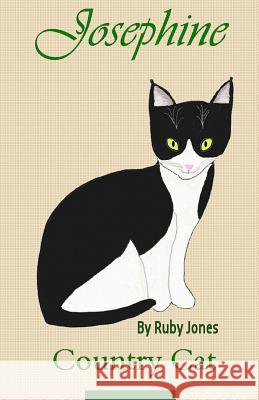 Josephine Country Cat: A Story of Kindness Ruby Jones 9780996451307 Rhuddem Publishing