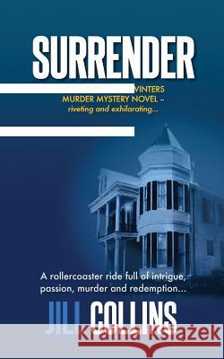 Surrender: The Morgan Jane Winters Murder Mystery Series - Book 1 Jill Collins 9780996451536