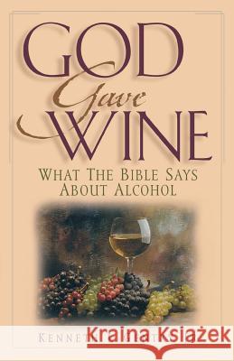 God Gave Wine Kenneth L. Gentry 9780996452502 Victorious Hope Publishing