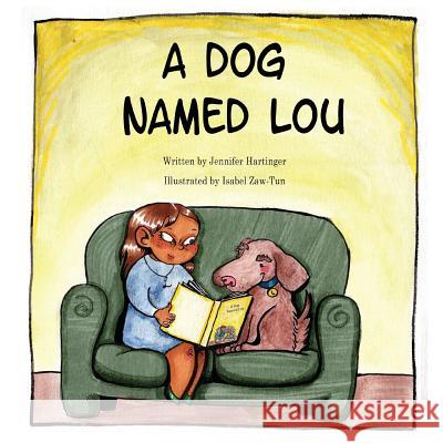 A Dog Named Lou Jennifer Hartinger Isabel Zaw-Tun  9780996458849 Bys Books