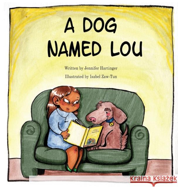 A Dog Named Lou Jennifer Hartinger Isabel Zaw-Tun  9780996458856 Bys Books