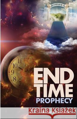 End Time Prophecy Fred Opoku-Gyimah 9780996459051