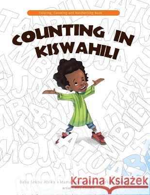 Counting in Kiswahili: Coloring, Counting and Handwriting Book Baba Sekou Afrika Mama Sekou Afrika Sekou Afrika 9780996459518