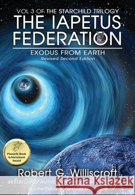 The Iapetus Federation: Exodus from Earth Robert G. Williscroft Robert Williscroft Gary McCluskey 9780996466936