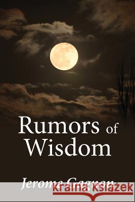 Rumors of Wisdom Jerome Gagnon Timons Esaias Lana Hechtman Ayers 9780996475471 Concrete Wolf