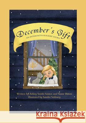 December's Gift: An Interfaith Holiday Story Ashley Smith-Santos Stasie Bitton Sandra Salsbury 9780996478304 Stasie Bitton