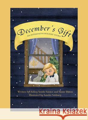 December's Gift: An Interfaith Holiday Story Ashley Smith-Santos Stasie Bitton Sandra Salsbury 9780996478311 Stasie Bitton