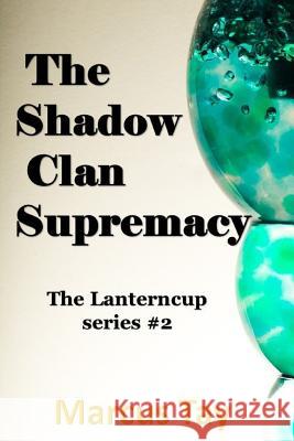 The Shadow Clan Supremacy Marcus Tay 9780996483025
