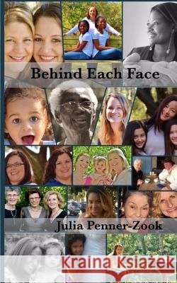 Behind Each Face Julia Penner-Zook 9780996487306