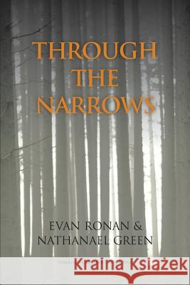 Through the Narrows Nathanael Green Evan Ronan 9780996495813 Calhoun Publishing