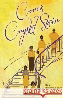 Cora's Crystal Stair Rita Roberts-Turner 9780996499620