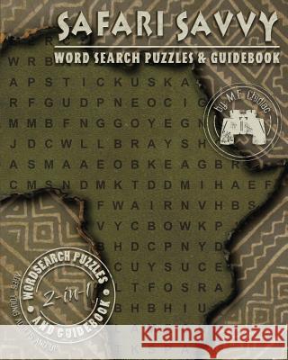 Safari Savvy: Word Search Puzzles & Guidebook M. E. Chidiac 9780996500234 Me Hommell-Chidiac