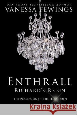 Richard's Reign: Book 6 Vanessa Fewings, Debbie Kuhn 9780996501491 Rembrandt Content
