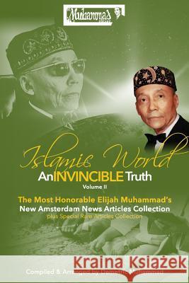 An Invincible Truth Volume II: The Most Honorable Elijah Muhammad's New Amsterdam News Articles Collection Demetric Muhammad 9780996515658