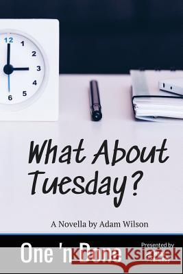 What About Tuesday Adam Wilson 9780996522793 Read Furiously