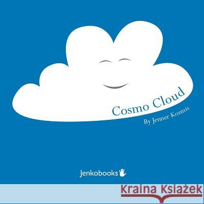 Cosmo Cloud Jenner Kosmis Jenner Kosmis 9780996523400 Jenko Books