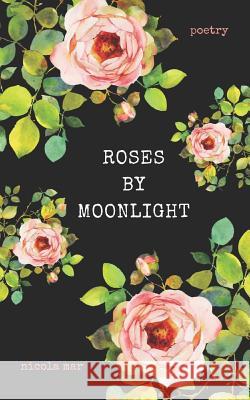 Roses by Moonlight Nicola Mar 9780996524032 Foxday