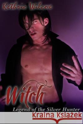 Witch MR Kethric Wilcox 9780996526517 Kethric Wilcox Author