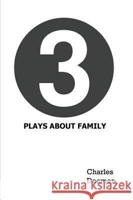 3 Plays About Family Deemer, Charles 9780996526616 Round Bend Press Books