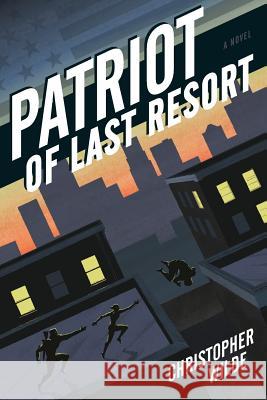 Patriot of Last Resort Christopher Wilde 9780996530705 Bend Publishing