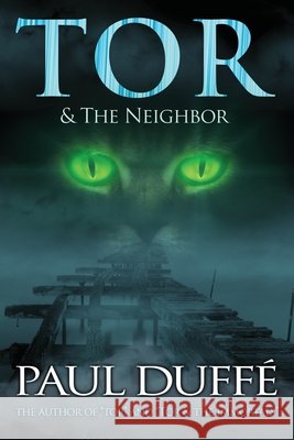 Tor & The Neighbor Paul Duffe 9780996533171 Paul Duffe
