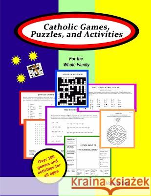 Catholic Games, Puzzles, and Activities for the Whole Family: Volume 1 Mary Bartlett 9780996534772