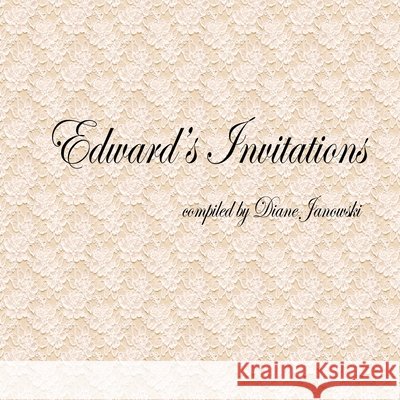 Edward's Invitations Diane Janowski 9780996535328