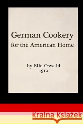 German Cookery for the American Home Emma Oswald 9780996535366