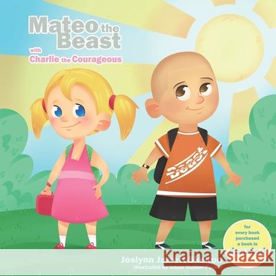 Mateo the Beast: Charlie the Courageous Book 4 Adam Walker-Parker Joslynn Jarrett-Skelton 9780996536233 Hearts for Charlie