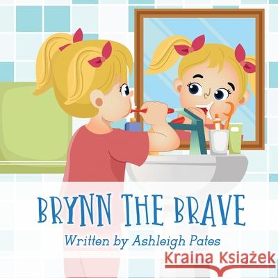 Brynn the Brave Ashleigh Pates 9780996536257