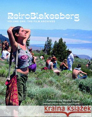 Retroblakesberg: Volume One: The Film Archives Jay Blakesberg Wayne Coyne Michael Franti 9780996536950 Rock Out Books
