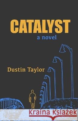 Catalyst Dustin Taylor   9780996538237
