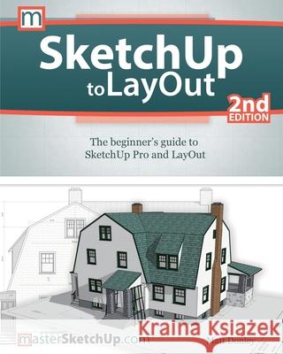 SketchUp to LayOut Matt Donley 9780996539333 Bizfound, LLC