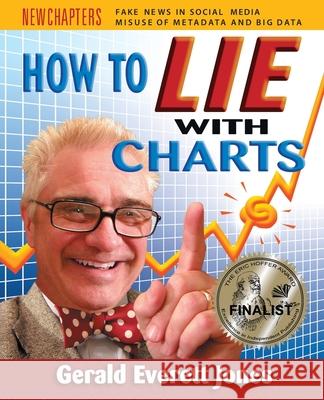 How to Lie with Charts: Fourth Edition Gerald Everett Jones 9780996543866 Lapuerta Books and Media