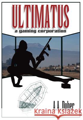 Ultimatus: a gaming corporation Dober, Alex Aldo 9780996549134 Alex Aldo Dober